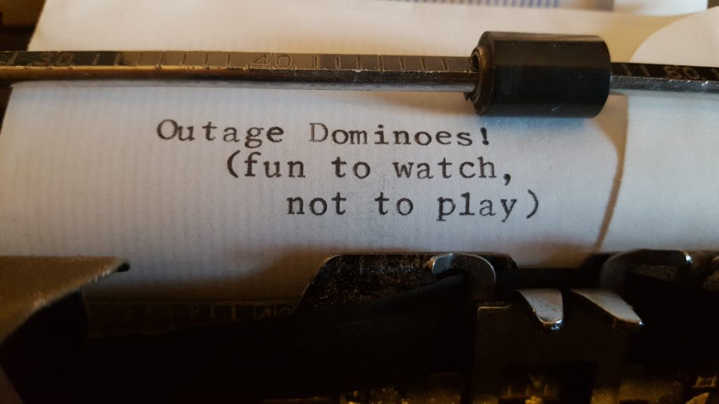 Outage Dominoes - (fun to watch, not to play)